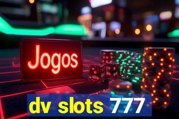 dv slots 777